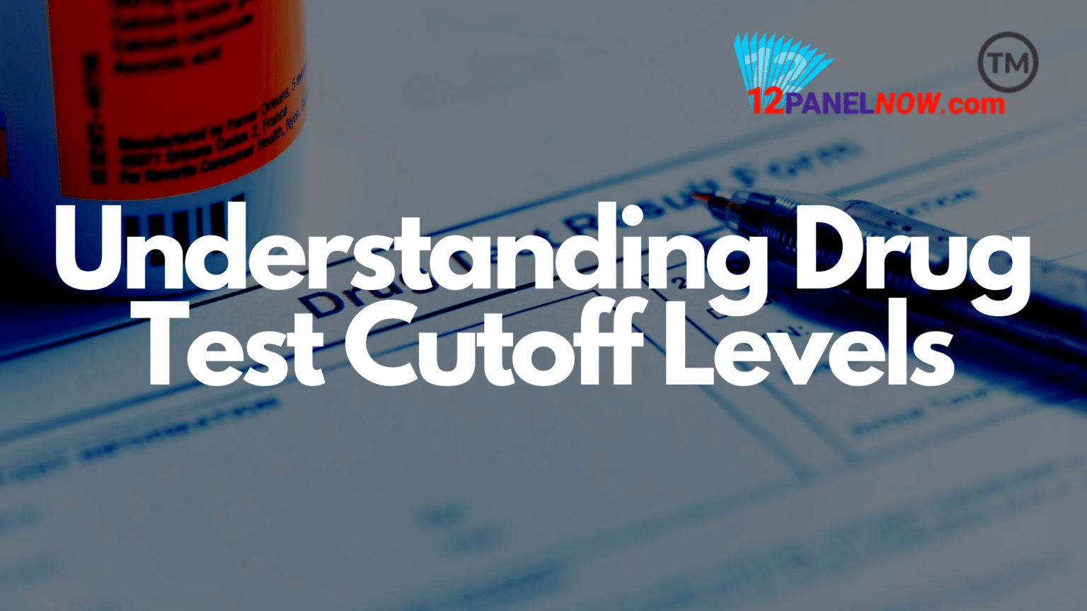 Drug Test CutOff levels 12 Panel Now