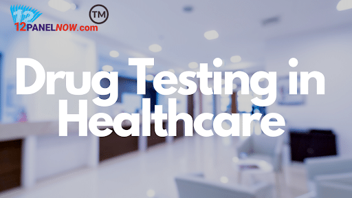 Drug Testing in Healthcare
