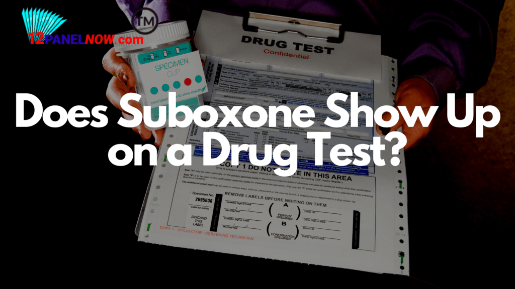 Does Suboxone Show Up on a Drug Test?