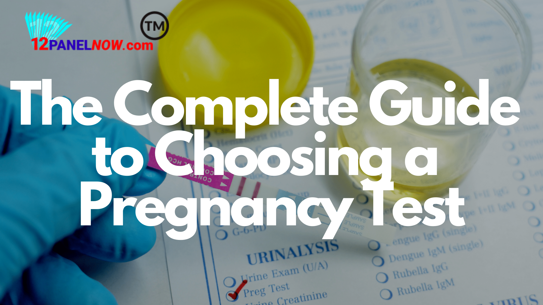 Choosing a Pregnancy Test - 12PanelNow