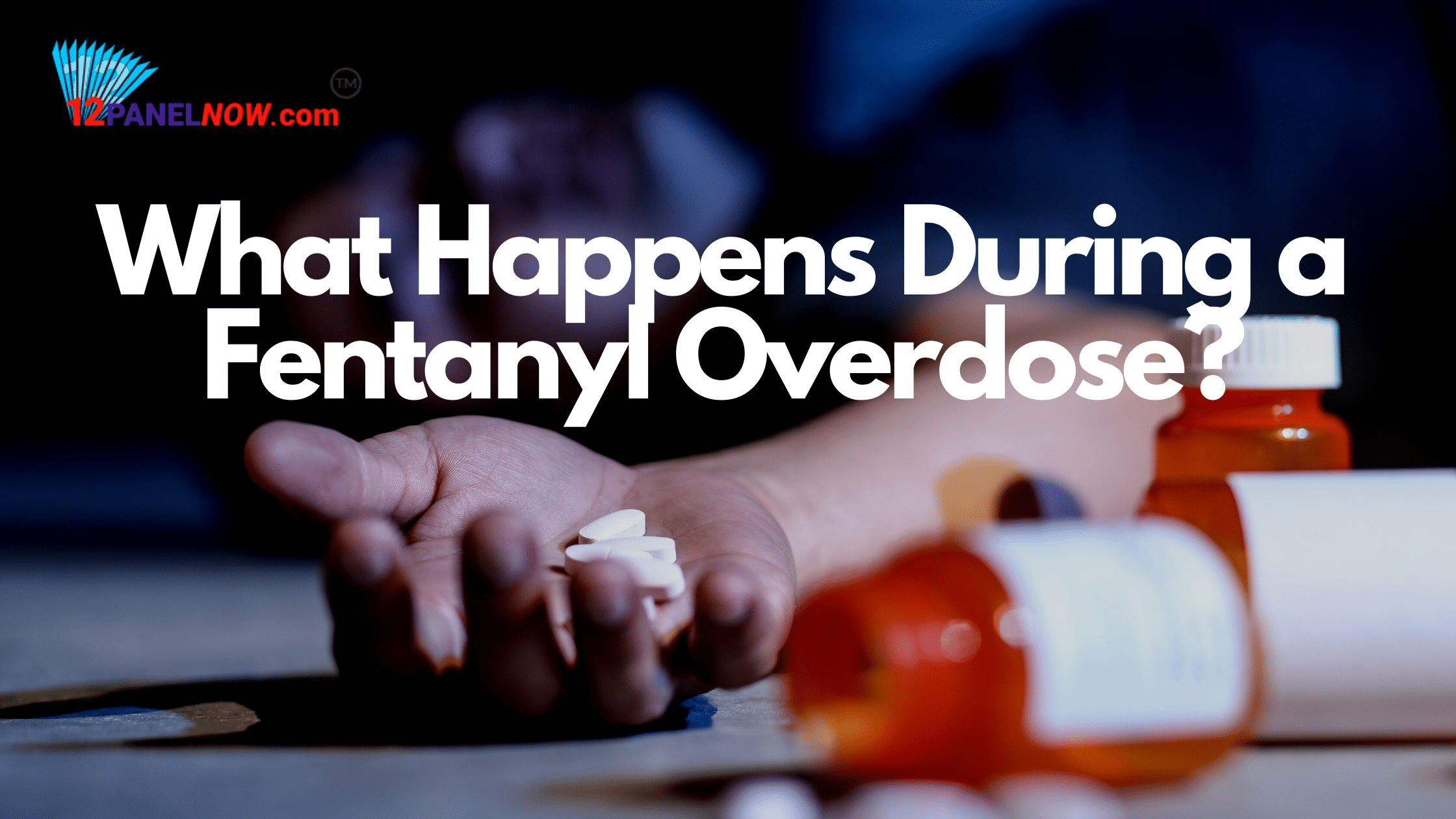 Effects of Fentanyl Overdose - 12PanelNow