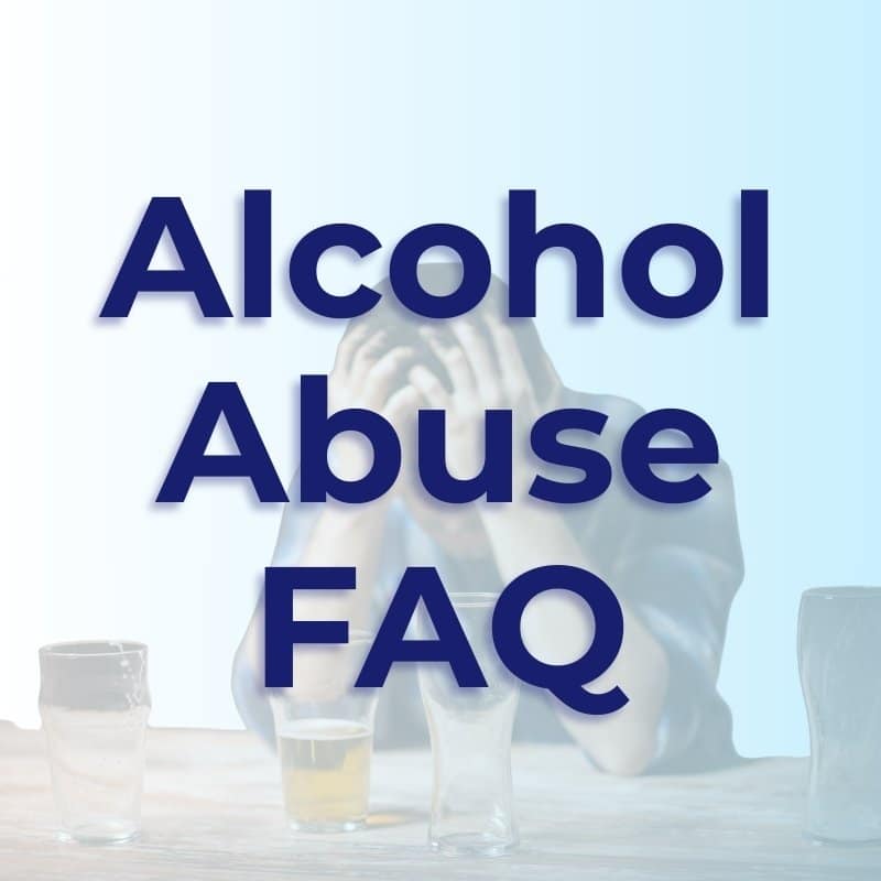 Alcohol Abuse FAQ