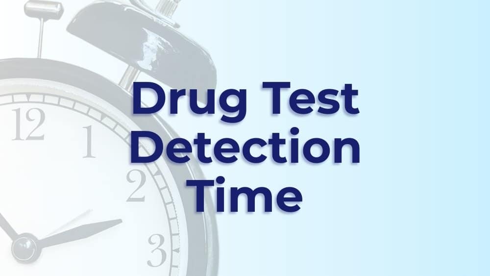 Drug Test Detection Time