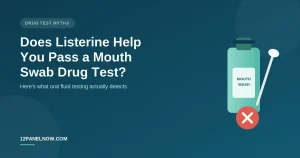 Does Listerine Help You Pass a Mouth Swab Drug Test